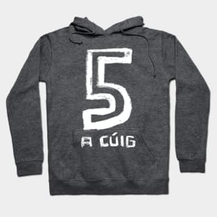 Gaelic Number 5, Gaelic Irish Five Hoodie